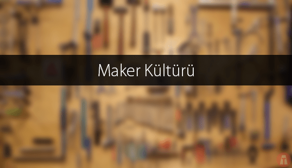 maker_kulturu